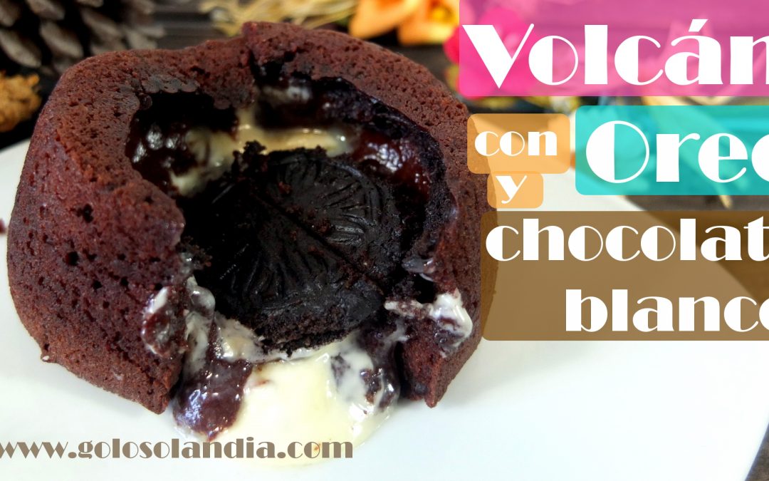 Volcán de chocolate y oreo relleno de chocolate blanco