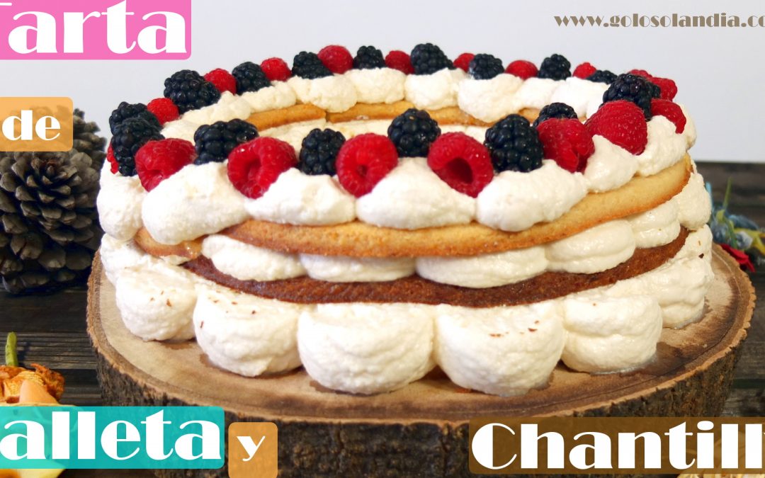 Tarta de galleta y Chantilly