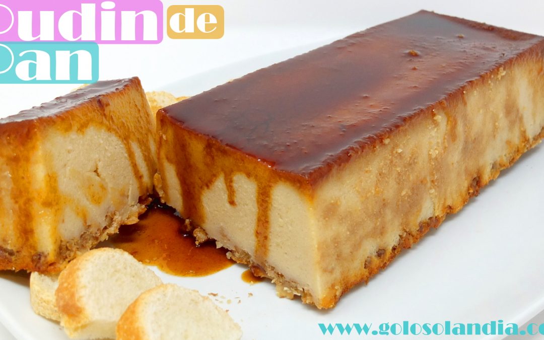 Pudin o Budin de pan cremoso y fácil