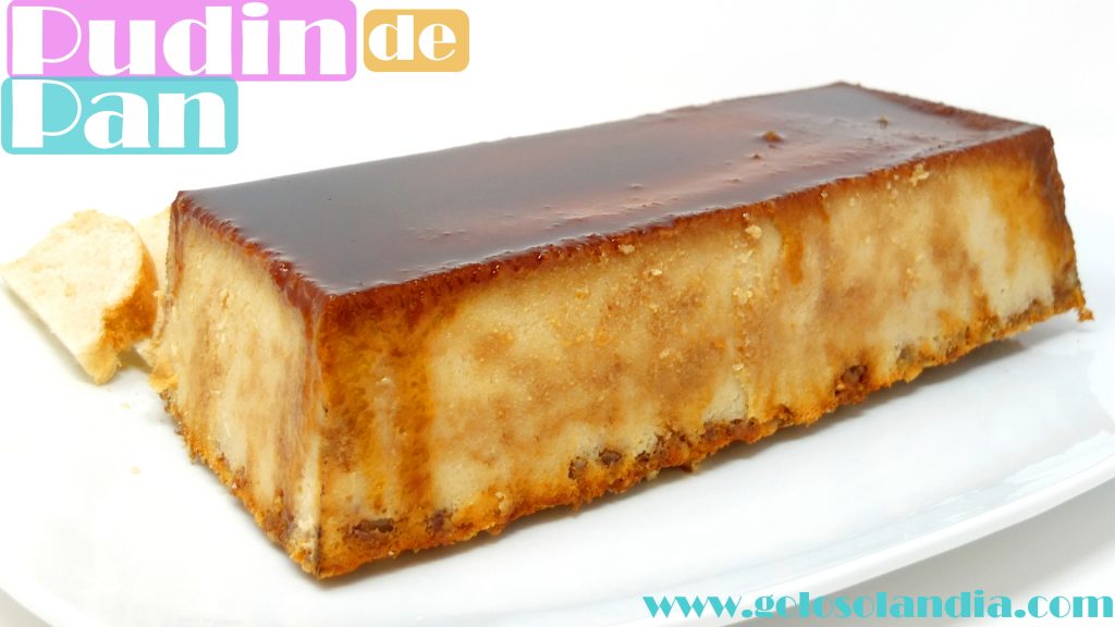 Pudin o Budin de pan cremoso y fácil
