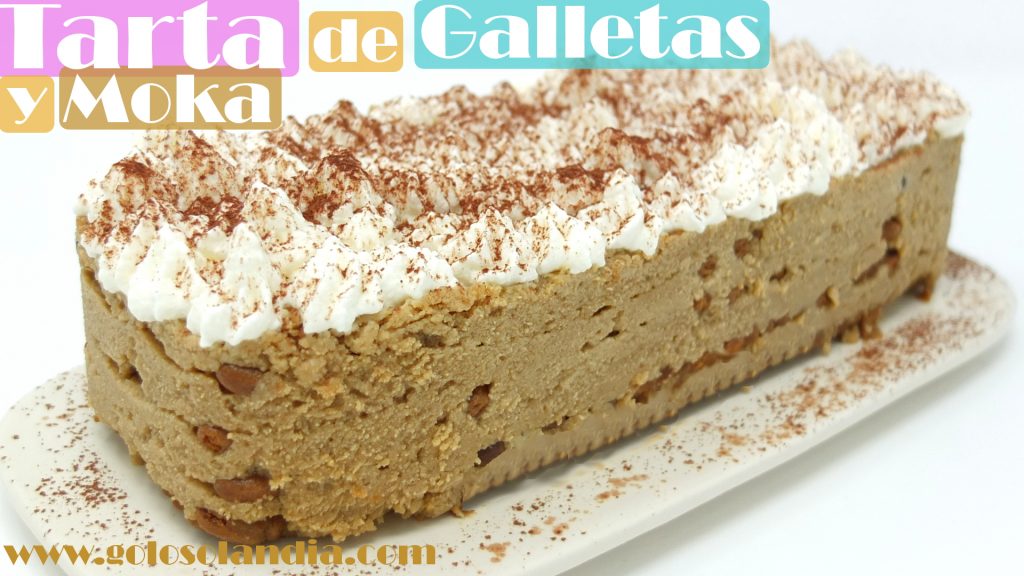 TARTA de GALLETAS y MOKA 🍰🍪 (SIN HORNO) 🍰🍪Receta Fácil postres